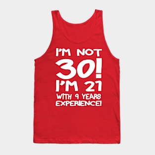 I'M Not 30! Tank Top